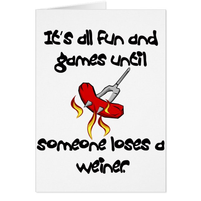It's All Fun And Games till someone loses a weiner (Front)