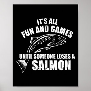 It's All Fun And Games Until Someone Loses A Salmo Poster