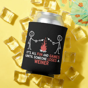 Its All Fun And Games Until Someone Loses A Weiner Can Cooler