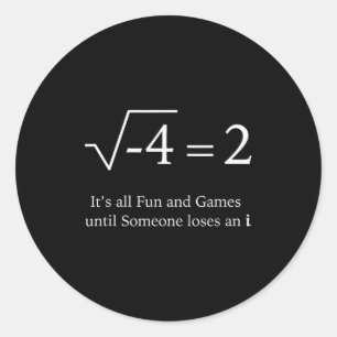 It's All Fun And Games Until Someone Loses An I Fu Classic Round Sticker