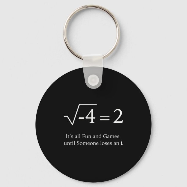 It's All Fun And Games Until Someone Loses An I Fu Keychain (Front)