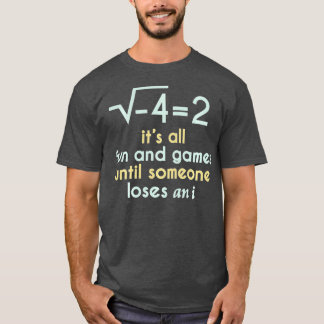 Its All Fun And Games Until Someone Loses An iFunn T-Shirt
