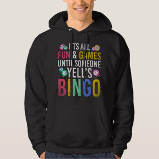 Its All Fun And Games Until Someone Yells Bingo Fu Hoodie
