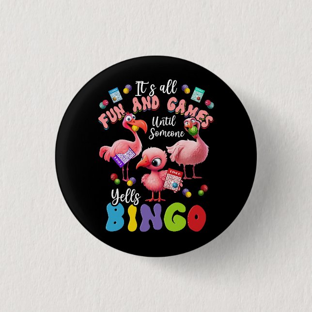 It's All Fun And Games Until Someone Yells Bingo G 1 Inch Round Button (Front)