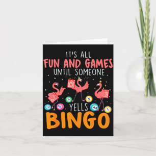 It's All Fun And Games Until Someone Yells Bingo L Card