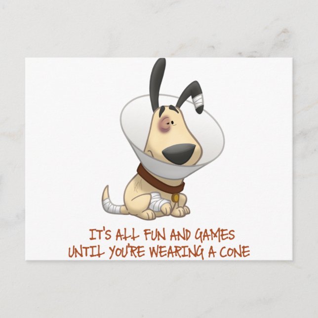 It's All Fun and Games Until You're Wearing A Cone Postcard (Front)