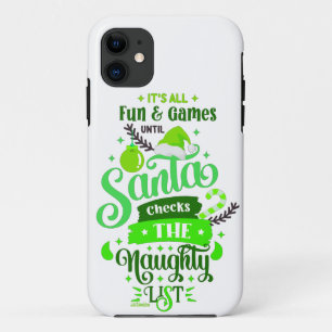 IT'S ALL FUN AND GAMES UNTILL SANTA... funny iPhone 11 Case
