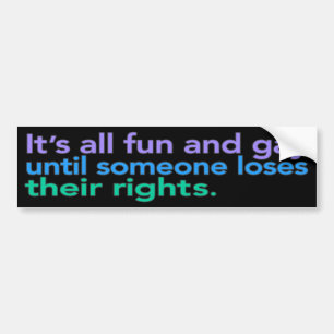 It's all fun and gay until... Bumper Sticker