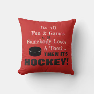 It's All Fun & Games...then it's HOCKEY! Throw Pillow