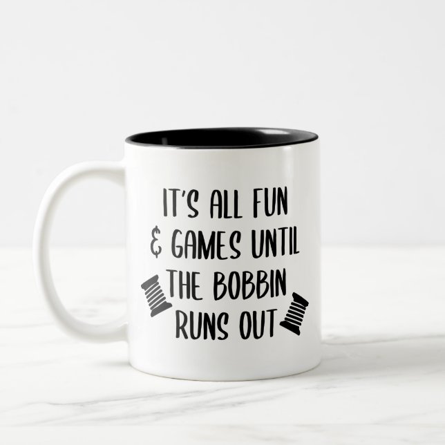 It's All Fun & Games Until the Bobbin Runs Out // Two-Tone Coffee Mug (Left)