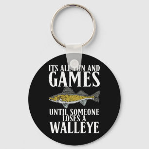 Its All Fun Until Someone Loses A Walleye Hunting Keychain