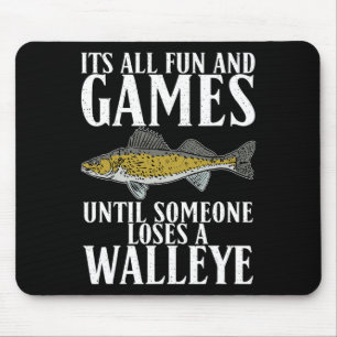Its All Fun Until Someone Loses A Walleye Hunting Mouse Pad