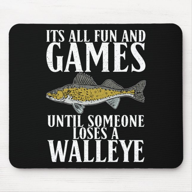 Its All Fun Until Someone Loses A Walleye Hunting  Mouse Pad (Front)