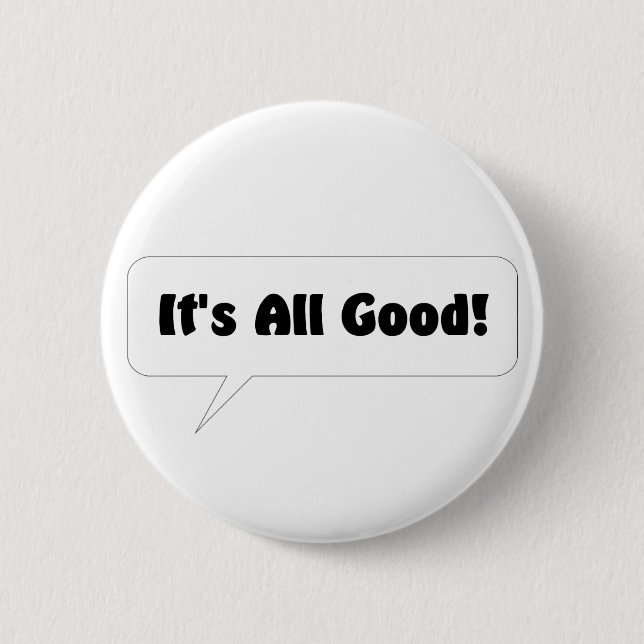 Its All Good Button (Front)
