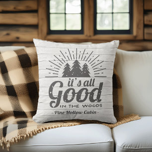 It's All Good in the Woods   Custom Rustic Throw Pillow
