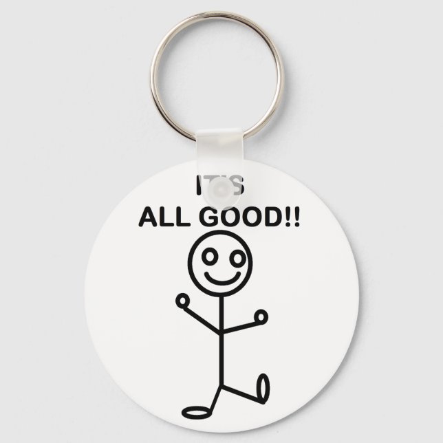 It's All Good!! Keychain (Front)
