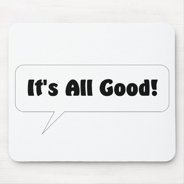 Its All Good Mousepad (Front)