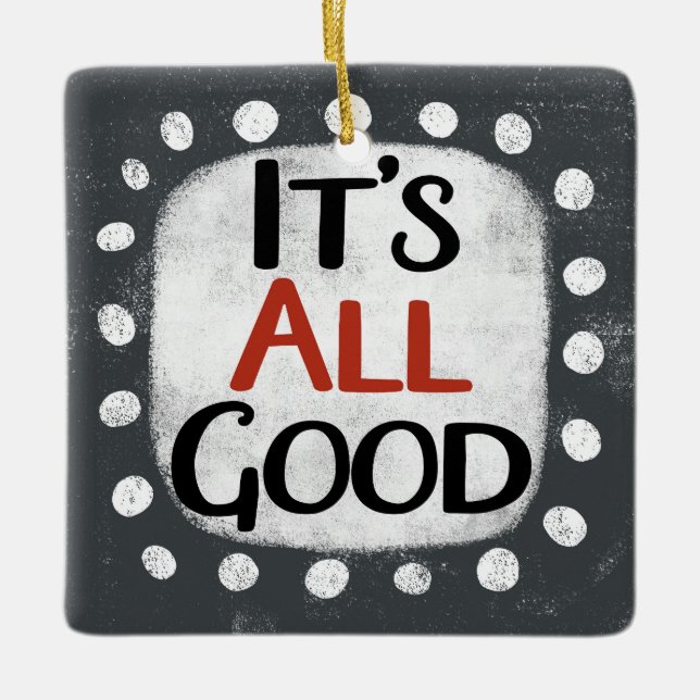 It's All Good Ornament (Front)