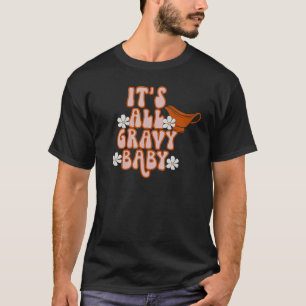 It's All Gravy Thanksgiving Pumpkin Pie Retro Groo T-Shirt