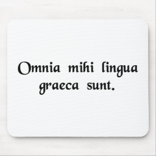 It's all Greek to me. Mouse Pad