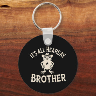It's All Hearsay Brother Funny Meme Frog Dumb Law  Keychain