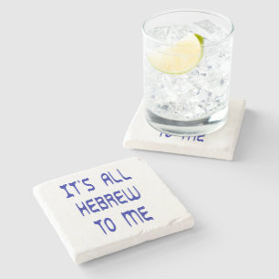 It's All Hebrew To Me Stone Coaster