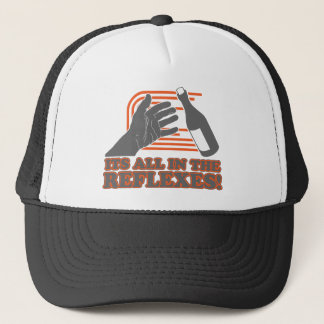 It's All In The Reflexes Trucker Hat