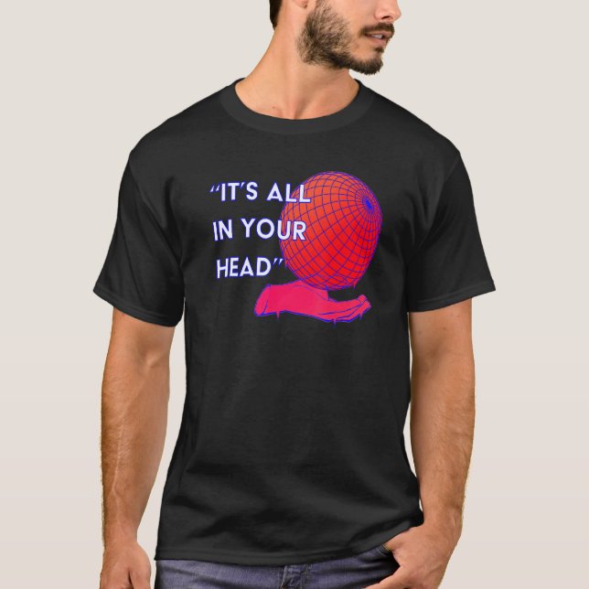 It's All In Your Head Vaporwave Retrowave Brutalis T-Shirt (Front)