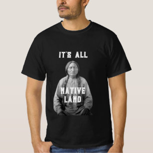It's All Native Land Native American T-shirt