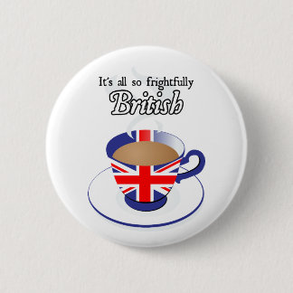 It's All So Frightfully British 2 Inch Round Button