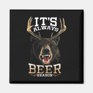 It's Always Beer Season Bear Deer Beer Funny Hunte Magnet
