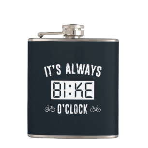 It's Always Bike O'Clock Hip Flask