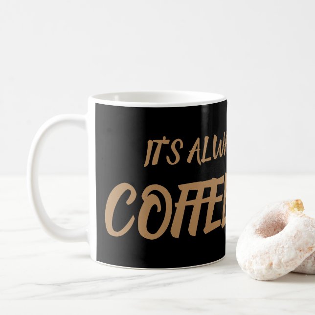 It's Always Coffee Time Coffee Mug (With Donut)