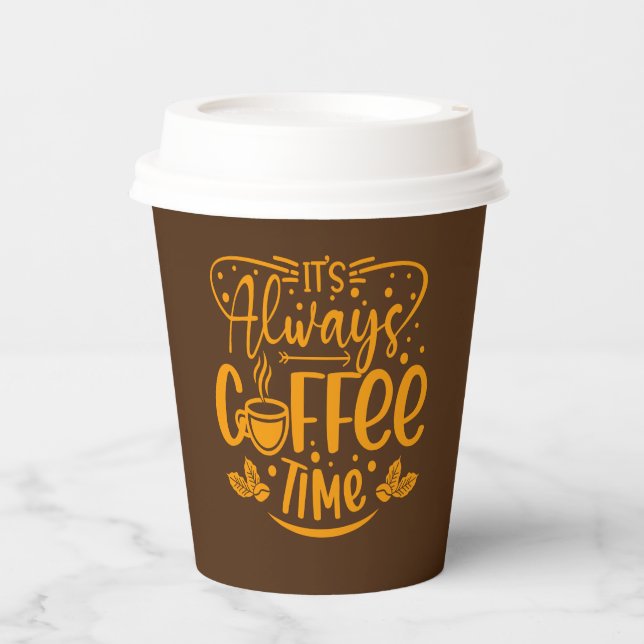 It's always coffee time Quote l Cool Coffee Shop   Paper Cups (Front)