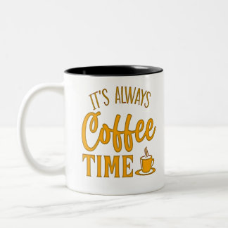 It's Always Coffee Time Two-Tone Coffee Mug