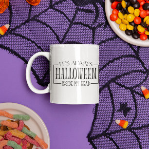 It's Always Halloween Inside My Head Mug