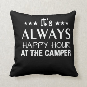 Its Always Happy Hour At Camper Shirt Throw Pillow
