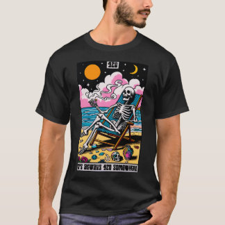 Its Always Somewhere T-Shirt
