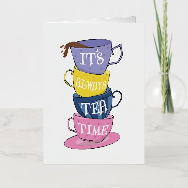 It's Always Tea Time - Tea lover Foil Greeting Card (Front)