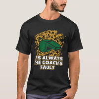 Its Always the Coachs Fault Coaching Humour Mento