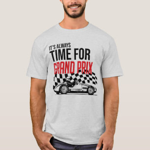 It's always time for Grand Prix T-Shirt
