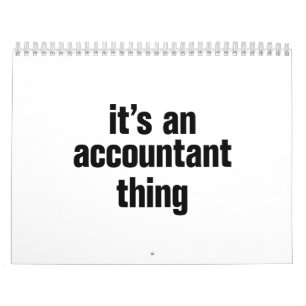 its an accountant thing calendar