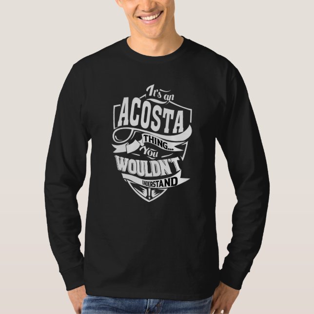 It's An Acosta Thing T-Shirt (Front)