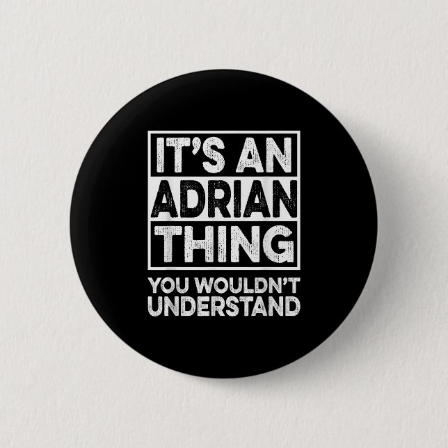 Its An Adrian Thing You Wouldnt Understand Funny C 2 Inch Round Button (Front)