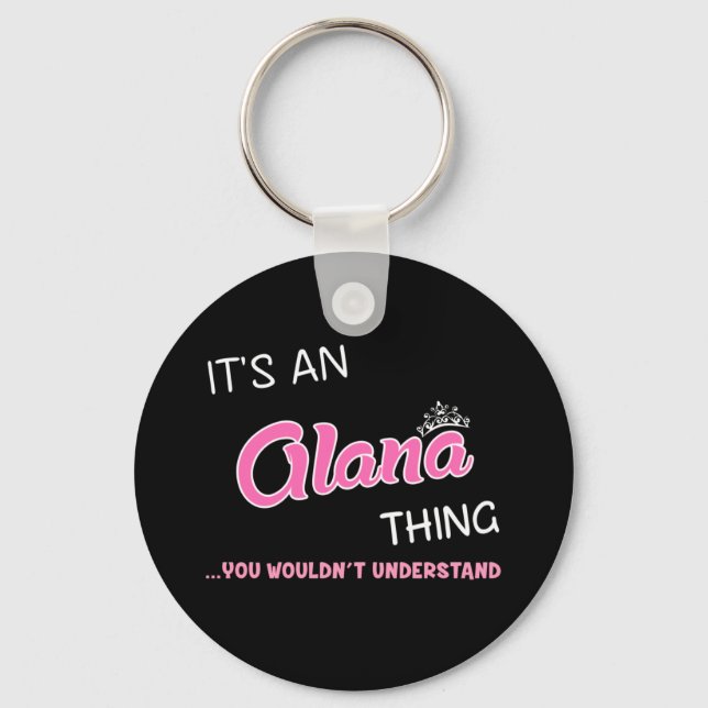 It's an Alana thing you wouldn't understand Keychain (Front)
