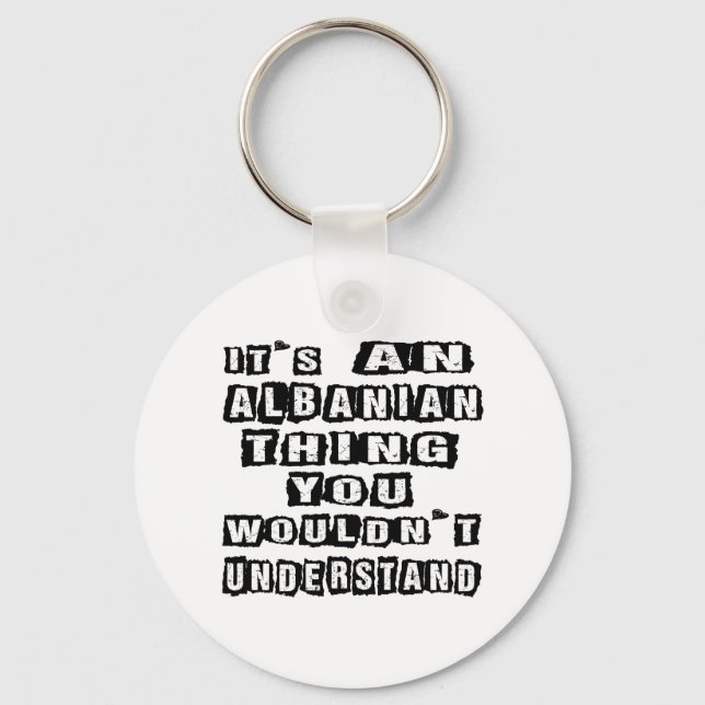 It's an Albanian thing you wouldn't understand Keychain (Front)