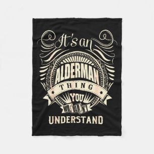It's An Alderman Thing You Wouldn't Understand Fleece Blanket