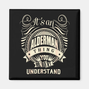 It's An Alderman Thing You Wouldn't Understand Magnet