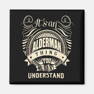 It's An Alderman Thing You Wouldn't Understand  Magnet