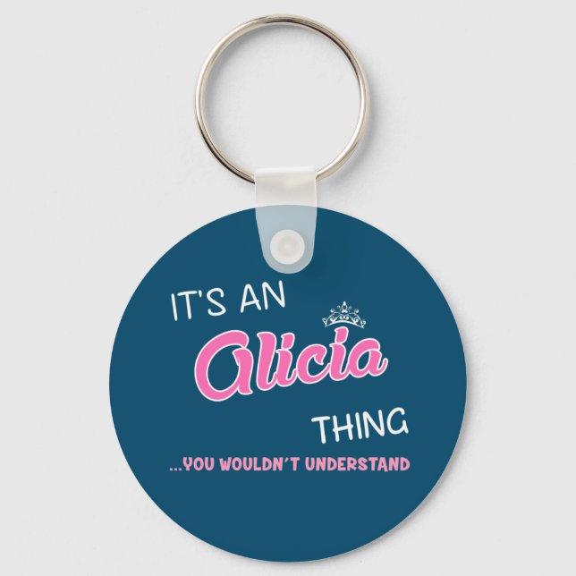 It's an Alicia thing you wouldn't understand Keych Keychain (Front)